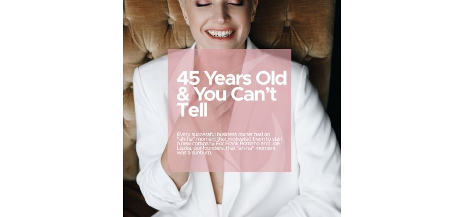 45 Years Old & You Can’t Tell