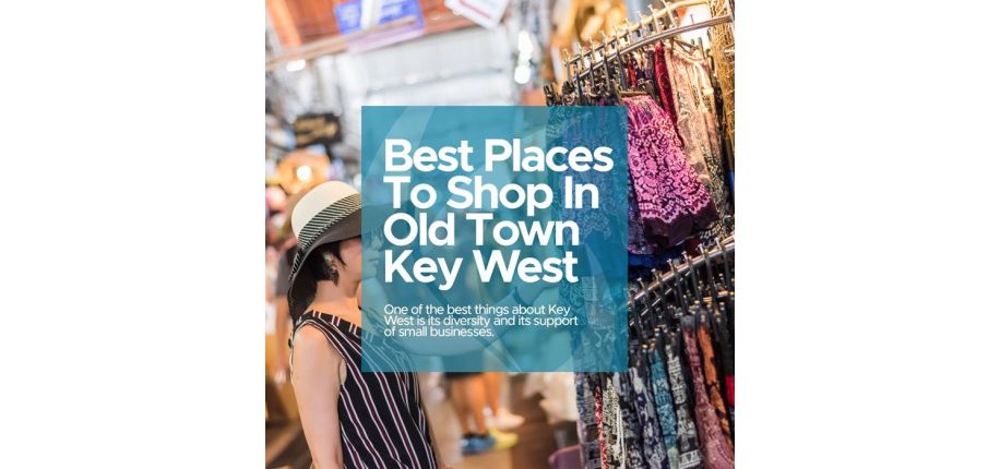 Best Places to Shop in Old Town Key West