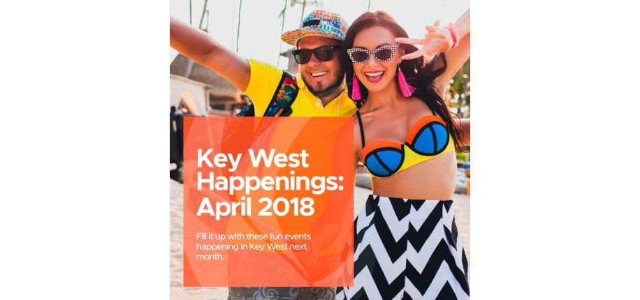 Key West Happenings: April 2018