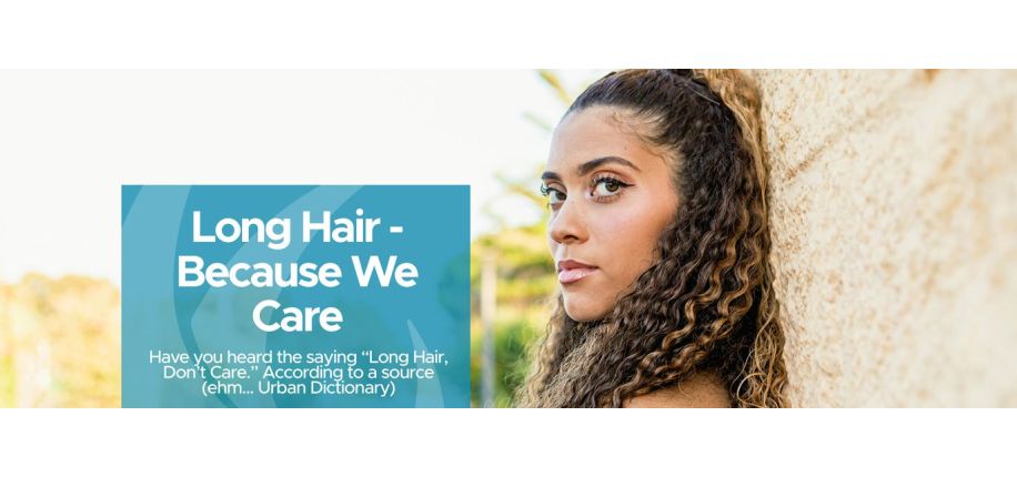 Long Hair - Because We Care