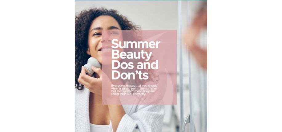 Summer Beauty Dos and Don'ts