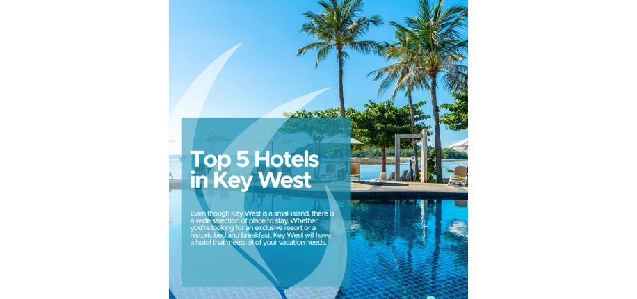 Top 5 Hotels in Key West