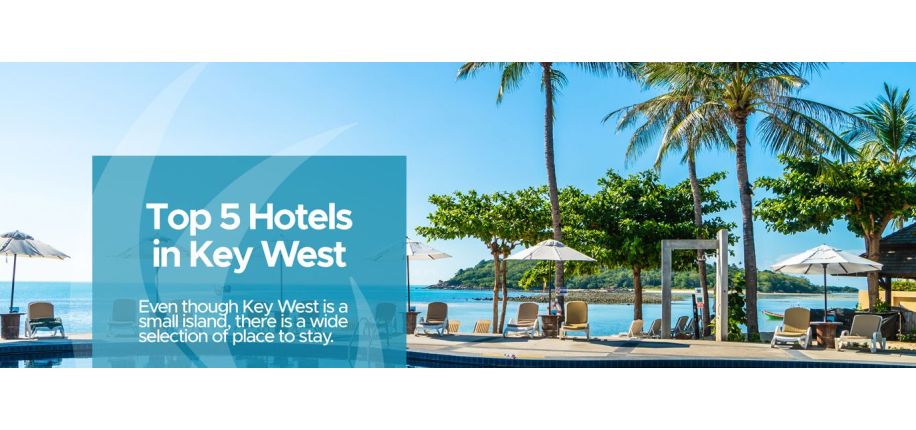 Top 5 Hotels in Key West