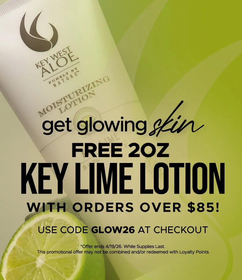FREE KEY LIME LOTION ORDERS $85+ USE CODE: GLOW26
